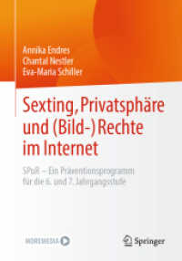 Sexting, Privatsphäre und (Bild-) Rechte im Internet : SPuR - Ein Präventionsprogramm für die 6. und 7. Jahrgangsstufe （1. Aufl. 2024. 2024. xv, 113 S. Etwa 100 S. 21 Abb. Mit Online-Extras.）