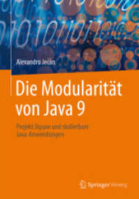 Die Modularität von Java 9 : Projekt Jigsaw und skalierbare Java-Anwendungen （1. Aufl. 2024. 2024. xxiv, 215 S. XXVI, 221 S. 254 mm）