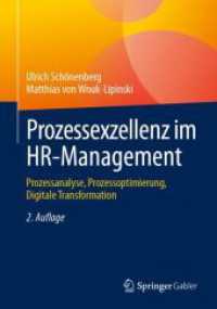 Prozessexzellenz im HR-Management : Prozessanalyse, Prozessoptimierung, Digitale Transformation （2. Aufl. 2024. x, 289 S. Etwa 220 S. 240 mm）