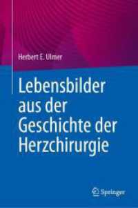 Lebensbilder aus der Geschichte der Herzchirurgie （2024. 2024. xii, 182 S. XII, 182 S. 45 Abb., 16 Abb. in Farbe. 235 mm）