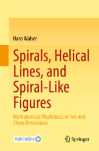 Spirals, Helical Lines, and Spiral-Like Figures : Mathematical Playfulness in Two and Three Dimensions （2024. ix, 151 S. Approx. 175 p. With online files/update. 235 mm）