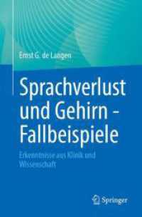 Sprachverlust und Gehirn - Fallbeispiele : Erkenntnisse aus Klinik und Wissenschaft （2024）