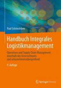Handbuch Integrales Logistikmanagement : Operations und Supply Chain Management innerhalb des Unternehmens und unternehmensübergreifend （9. Aufl. 2024. xxiv, 876 S. XXIV, 876 S. 614 Abb., 359 Abb. in Farbe.）