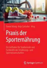 Praxis der Sporternährung : Ein Leitfaden für Studierende und Fachkräfte der Ernährungs- und Sportwissenschaften （2024. x, 268 S. X, 268 S. 65 Abb. in Farbe. 240 mm）