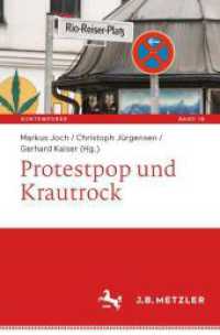 Protestpop und Krautrock (Kontemporär. Schriften zur deutschsprachigen Gegenwartsliteratur 18) （2024. 2024. xiii, 306 S. Etwa 400 S. 235 mm）