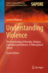 暴力の哲学：道徳・宗教・資本主義との絡まった関係<br>Understanding Violence : The Intertwining of Morality, Religion, Capitalism and Violence: a Philosophical Stance (Studies in Applied Philosophy, Epistemology and Rational Ethics) （2ND）