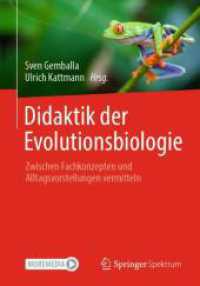 Didaktik der Evolutionsbiologie : Zwischen Fachkonzepten und Alltagsvorstellungen vermitteln （2024. 2024. xiii, 566 S. Etwa 300 S. 120 Abb. in Farbe. 240 mm）