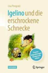 Igelino und die erschrockene Schnecke : Traumafolgestörungen kindgerecht erklärt （2024. 2024. xi, 78 S. XI, 78 S. 13 Abb. in Farbe. 235 mm）