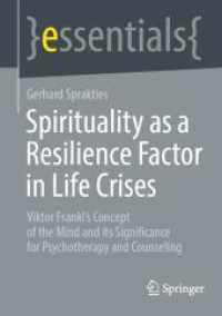 Spirituality as a Resilience Factor in Life Crises : Viktor Frankl's Concept of the Mind and its Significance for Psychotherapy and Counseling (essentials) （2024. 2024. xiv, 47 S. Approx. 40 p. 210 mm）