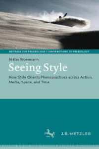 Seeing Style : How Style Orients Phenopractices across Action, Media, Space, and Time (Beiträge zur Praxeologie / Contributions to Praxeology) （2024）