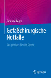 Gefäßchirurgische Notfälle : Gut gerüstet für den Dienst （2025. vii, 244 S. VII, 244 S. 52 Abb., 28 Abb. in Farbe. 235 mm）