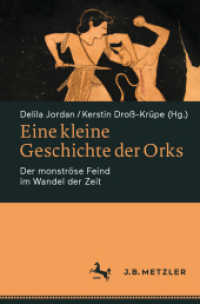 Eine kleine Geschichte der Orks : Der monströse Feind im Wandel der Zeit （2024. vi, 157 S. VI, 157 S. 7 Abb., 4 Abb. in Farbe. 235 mm）