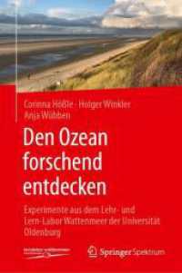 Den Ozean forschend entdecken : Experimente aus dem Lehr- und Lern-Labor Wattenmeer der Universität Oldenburg （2024. viii, 127 S. VIII, 127 S. 62 Abb., 61 Abb. in Farbe. 235 mm）