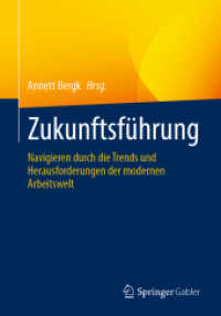 Zukunftsführung : Navigieren durch die Trends und Herausforderungen der modernen Arbeitswelt （2024）