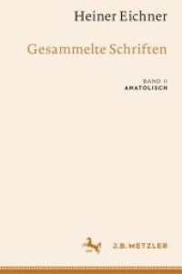 Heiner Eichner: Gesammelte Schriften : Band II: Anatolisch （2024. vii, 791 S. VII, 791 S. 73 Abb., 4 Abb. in Farbe. 235 mm）