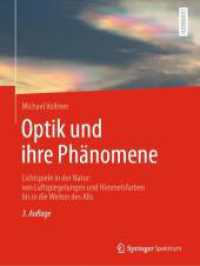 Optik und ihre Phänomene : Lichtspiele in der Natur: von Luftspiegelungen und Himmelsfarben bis in die Weiten des Alls （3RD）