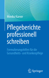 Pflegeberichte professionell schreiben : Formulierungshilfen für die Gesundheits- und Krankenpflege （2024）