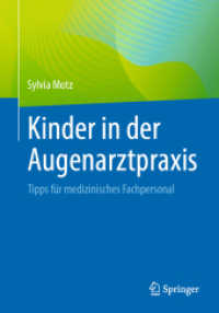 Kinder in der Augenarztpraxis : Tipps für medizinisches Fachpersonal （2025. xii, 210 S. XII, 210 S. 142 Abb., 133 Abb. in Farbe. 240 mm）