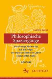 Philosophische Spaziergänge : Vorsichtige Antworten auf die Frage, wie man sich denn im Leben einzurichten hätte （3. Aufl. 2025. viii, 326 S. VIII, 326 S. 235 mm）