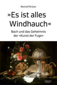 "Es ist alles Windhauch" : Bach und das Geheimnis der "Kunst der Fuge" （2024. 180 S. Etwa 180 S. 15 Abb. in Farbe. 235 mm）