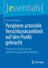 Periphere arterielle Verschlusskrankheit auf den Punkt gebracht : Praktisches Wissen für die gefäßchirurgische Weiterbildung (essentials)