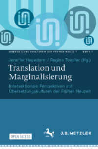 Translation und Marginalisierung : Intersektionale Perspektiven auf Übersetzungskulturen der Frühen Neuzeit (Übersetzungskulturen der Frühen Neuzeit 7) （2025. xii, 326 S. XII, 326 S. 16 Abb. in Farbe. 235 mm）