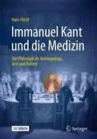 Immanuel Kant und die Medizin : Der Philosoph als Anthropologe, Arzt und Patient （2024）