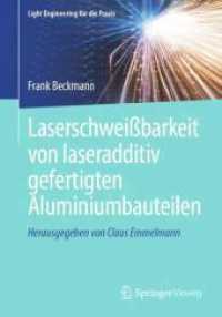 Laserschweißbarkeit von laseradditiv gefertigten Aluminiumbauteilen (Light Engineering für die Praxis)