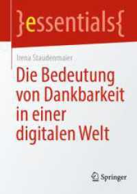 Die Bedeutung von Dankbarkeit in einer digitalen Welt (essentials) （2024. xi, 47 S. XI, 47 S. 1 Abb. 210 mm）