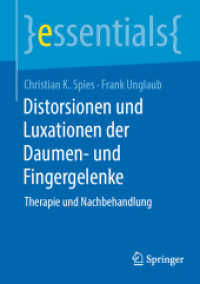 Distorsionen und Luxationen der Daumen- und Fingergelenke : Therapie und Nachbehandlung (essentials) （2024. xi, 48 S. XI, 48 S. 18 Abb., 11 Abb. in Farbe. 210 mm）
