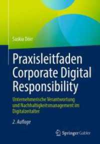 Praxisleitfaden Corporate Digital Responsibility : Unternehmerische Verantwortung und Nachhaltigkeitsmanagement im Digitalzeitalter （2ND）