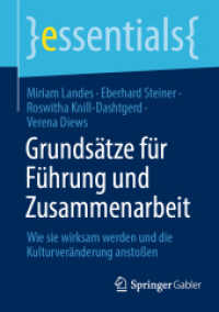Grundsätze für Führung und Zusammenarbeit : Wie sie wirksam werden und die Kulturveränderung anstoßen (essentials) （2024. ix, 49 S. IX, 49 S. 13 Abb. 210 mm）