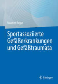 Sportassoziierte Gefäßerkrankungen und Gefäßtraumata （2024. xvii, 243 S. XVII, 243 S. 75 Abb., 45 Abb. in Farbe. 240 mm）