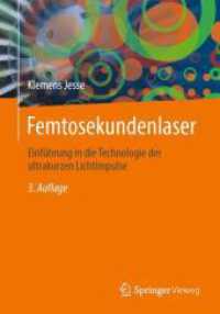 Femtosekundenlaser : Einführung in die Technologie der ultrakurzen Lichtimpulse （3. Aufl. 2024. vii, 319 S. VII, 319 S. 98 Abb., 48 Abb. in Farbe. 240）