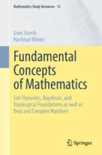 Fundamental Concepts of Mathematics : Set-Theoretic, Algebraic, and Topological Foundations as well as Real and Complex Numbers (Mathematics Study Resources 15) （2025. xii, 605 S. XII, 605 p. 104 illus. 235 mm）