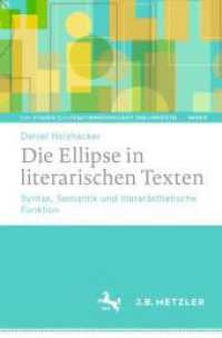 Die Ellipse in literarischen Texten : Syntax, Semantik und literarästhetische Funktion (Lili: Studien zu Literaturwissenschaft und Linguistik) （2024）