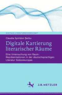 Digitale Kartierung literarischer Räume : Eine Untersuchung von Raum-Repräsentationen in der deutschsprachigen Literatur Südosteuropas (Digitale Literaturwissenschaft) （2025）