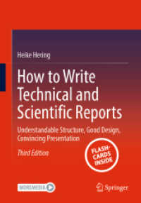 How to Write Technical and Scientific Reports : Understandable Structure, Good Design, Convincing Presentation （3RD）