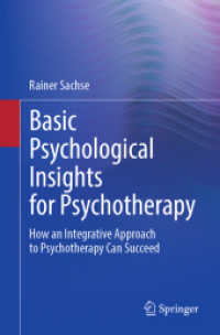 Basic Psychological Insights for Psychotherapy : How an Integrative Approach to Psychotherapy Can Succeed （2024）