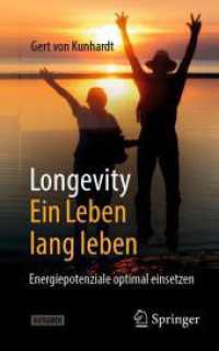Longevity: Ein Leben lang leben : Energiepotenziale optimal einsetzen （2ND）
