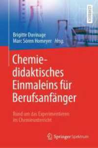 Chemiedidaktisches Einmaleins für Berufsanfänger : Rund um das Experimentieren im Chemieunterricht （2024. xiv, 324 S. XIV, 324 S. 235 mm）