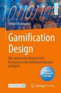 Gamification Design, m. 1 Buch, m. 1 E-Book : Wie spielerische Elemente die Nutzung von Geschäftsanwendungen beflügeln （2025. xxii, 224 S. XXII, 224 S. 152 Abb., 147 Abb. in Farbe. 235 mm）