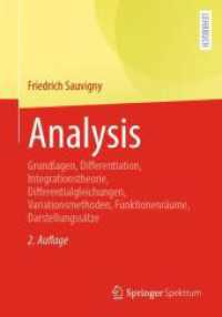 Analysis : Grundlagen, Differentiation, Integrationstheorie, Differentialgleichungen, Variationsmethoden, Funktionenräume, Darstellungssätze （2ND）