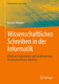 Wissenschaftliches Schreiben in der Informatik : Effektive Präsentation und Strukturierung wissenschaftlicher Arbeiten (Studienbücher Informatik) （2025. xiii, 256 S. XIII, 256 S. 75 Abb., 25 Abb. in Farbe. 240 mm）