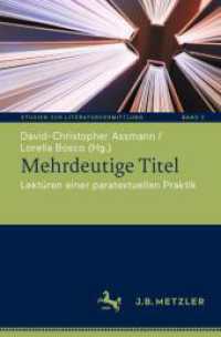 Mehrdeutige Titel : Lektüren einer paratextuellen Praktik (Studien zur Literaturvermittlung) （2024）