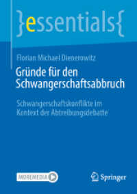 Gründe für den Schwangerschaftsabbruch : Schwangerschaftskonflikte im Kontext der Abtreibungsdebatte (essentials) （2024）