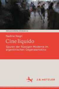 Cine líquido : Spuren der flüssigen Moderne im argentinischen Gegenwartskino (Prolegomena Romanica. Beiträge zu den romanischen Kulturen und Literaturen) （2024. xii, 276 S. XII, 276 S. 46 Abb., 43 Abb. in Farbe. 235 mm）