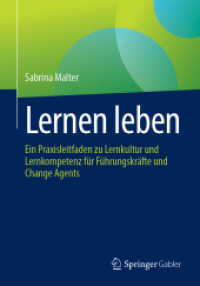 Lernen leben : Ein Praxisleitfaden zu Lernkultur und Lernkompetenz für Führungskräfte und Change Agents （2025）