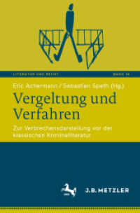Vergeltung und Verfahren : Zur Verbrechensdarstellung vor der klassischen Kriminalliteratur (Literatur und Recht 16) （2025. xii, 521 S. XII, 521 S. 18 Abb., 5 Abb. in Farbe. 235 mm）