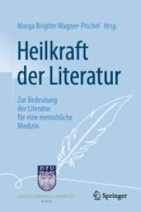 Heilkraft der Literatur : Zur Bedeutung der Literatur für eine menschliche Medizin （2025. 2024. ix, 488 S. IX, 488 S. 17 Abb., 16 Abb. in Farbe. 235 mm）